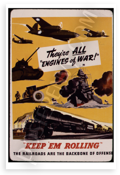 "They're All 'Engines of War!' Keep 'Em Rolling" WWII Vintage 12x18 US Made Poster