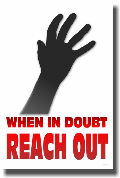 When in Doubt Reach Out - NEW Classroom Motivational Poster