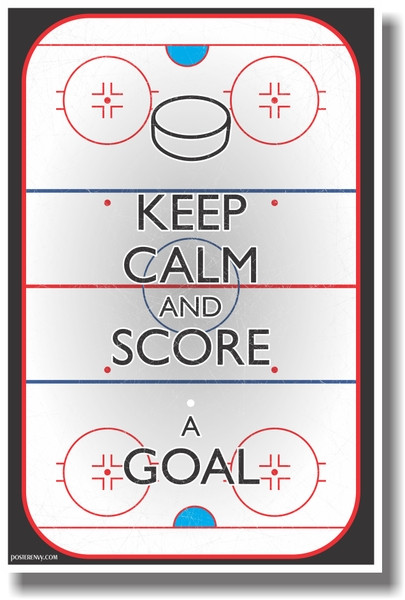 Keep Calm and Score a Goal - Hockey - NEW Classroom Motivational Poster