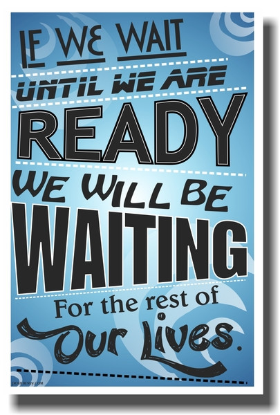 If We Wait 2 - NEW Classroom Motivational Poster