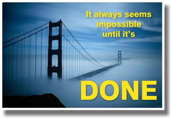 It Always Seems Impossible Until It's Done - New Classroom Motivational Inspirational Poster