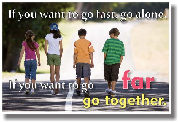 If You Want To Go, Far Go Together - NEW Classroom Motivational Inspirational POSTER