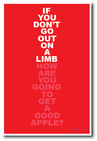 If You Don't Go Out On A Limb - NEW Classroom Poster