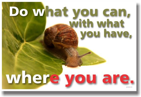 Do What You Can with What You Have Where You Are cm405