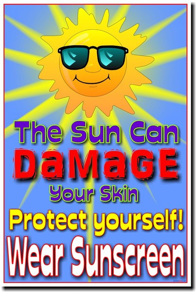 The Sun Can Damage Your Skin - Protect Yourself - Wear Sunscreen
