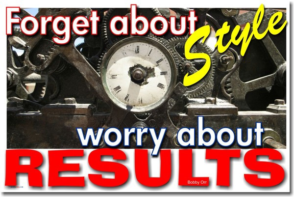 Forget About Style - Worry About Results - Bobby Orr