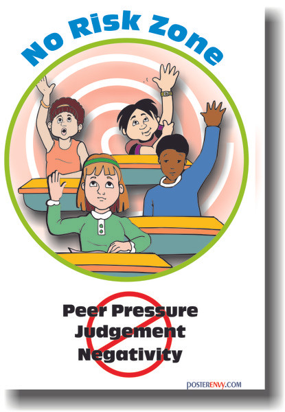 Students Raising Hands at Desks - No Peer Pressure, No Judgement, No Negativity - No Risk Zone 2 - Motivational Classroom Poster
