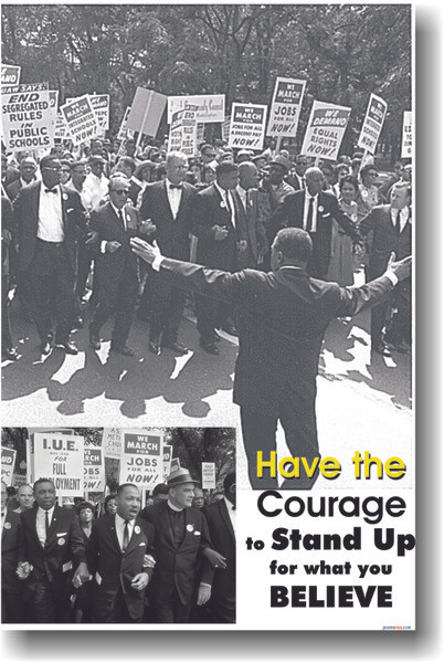 Have the Courage to Stand Up for What You Believe