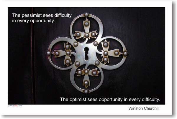 Key Hole -"The pessimist sees difficulty in every opportunity. The optimist sees opportunity in every difficulty." Winston Churchill - Classroom Motivational Poster Print Gift