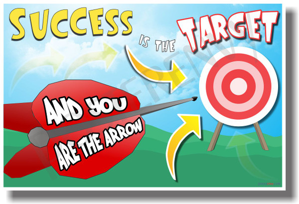 Success Is The Target and You Are the Arrow - NEW Classroom Motivational PosterEnvy Poster