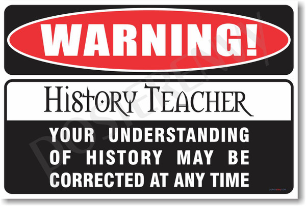 Warning History Teacher Poster Print Gift