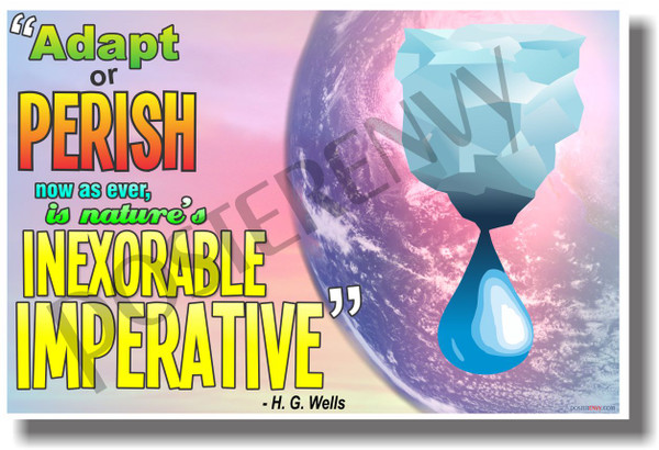 Adapt or Perish (Ice) H.G. Wells - NEW Classroom Ecology Global Warming Climate Change Motivational Quote PosterEnvy Poster