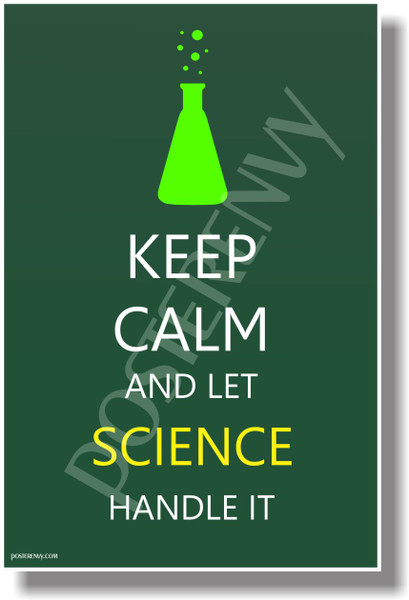 Keep Calm And Let Science Handle It - NEW Humor Poster (hu340)
