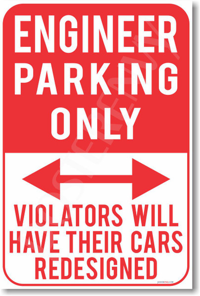Engineer Parking Only - NEW Humor Joke Poster (hu349)