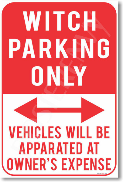 Witch Parking Only Vehicles Will Be Apparated at Owners Expense Harry Potter Ron Weasley Hermione Granger JK Rowling NEW Humor Joke Poster (hu368)