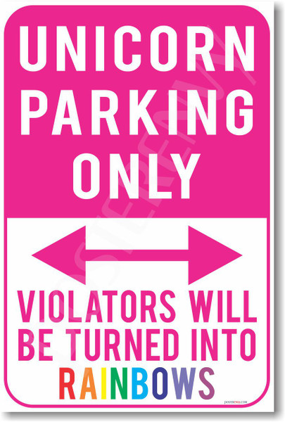 Unicorn Parking Only Violators Will Be Turned Into Rainbows Magic NEW Humor Joke Poster (hu370)