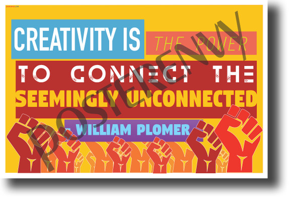 Creativity is the Power to Connect the Seemingly Unconnected William Plomer NEW Classroom Motivational Poster PosterEnvy Writing Language Arts English 