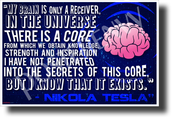 "My Brain is only a Receiver..." - Nikola Tesla - NEW Motivational Poster (cm1220) PosterEnvy Poster
