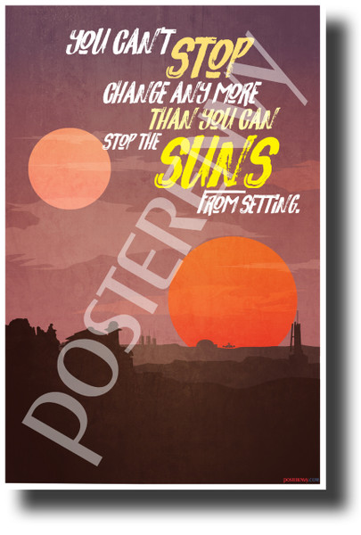 You Can't Stop Change - NEW Motivational Star Wars Quote Poster 