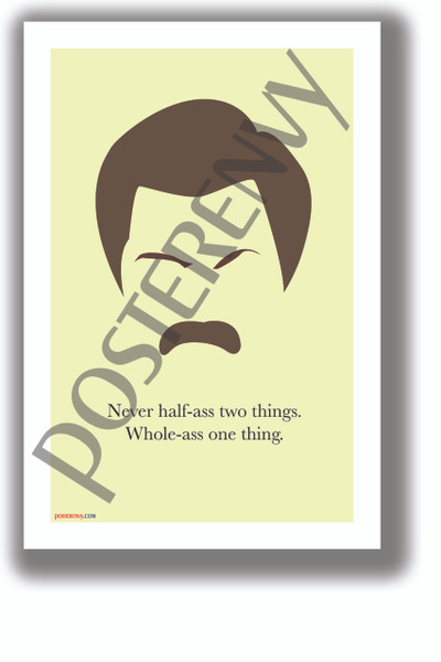 Whole-Ass One Thing  - Ron Swanson Poster - NEW Humorous Quote Poster