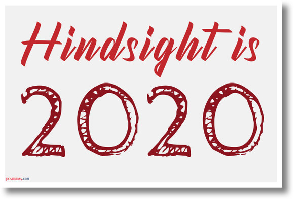 Hindsight is 2020 - NEW classroom motivational POSTER