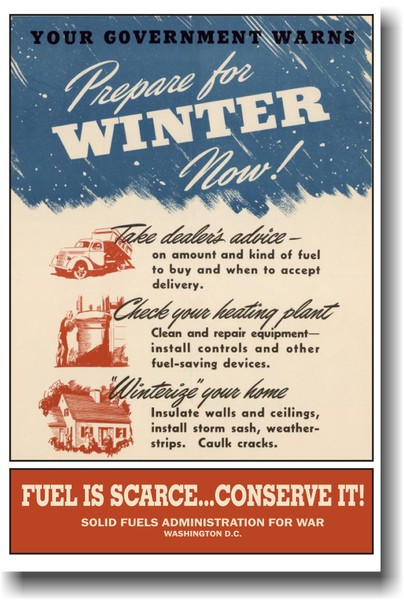 Prepare for Winter Now - Fuel is Scarce - Vintage WW2 Reproduction Poster