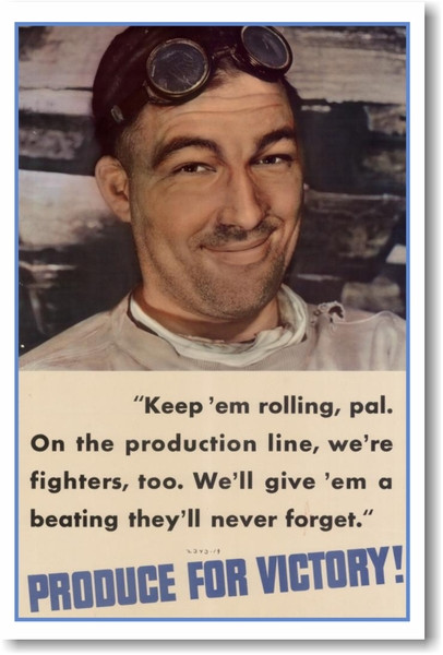 Produce for Victory! - Keep 'em Rolling Pal - Vintage WW2 Reproduction Poster