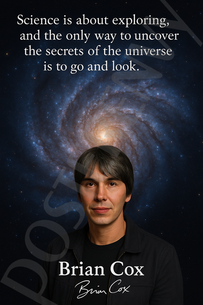 Brian Cox Famous Quote Poster – "Uncover the Secrets of the Universe" – 18 inch x 12 inch