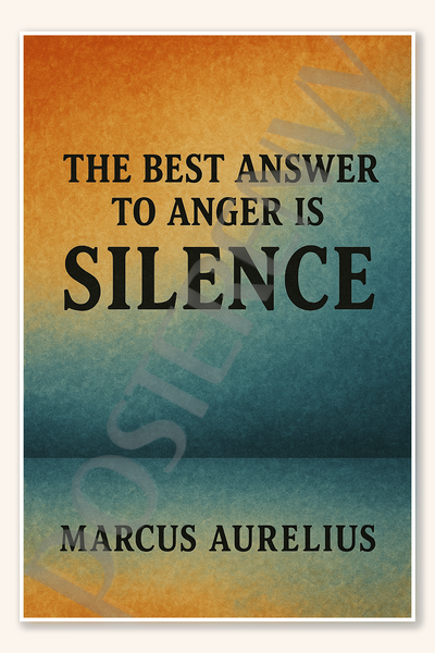 The best answer to anger is silence - Marcus Aurelius Poster - 18 inch x 12 inch