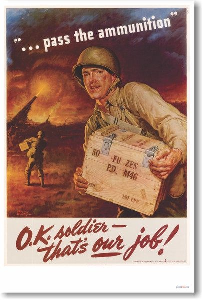 Pass the Ammunition - OK Soldier That's OUR Job - NEW Vintage WW2 Poster