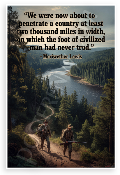Meriwether Lewis "Penetrate a Country Two Thousand Miles" Inspirational 12x18 US Made Poster