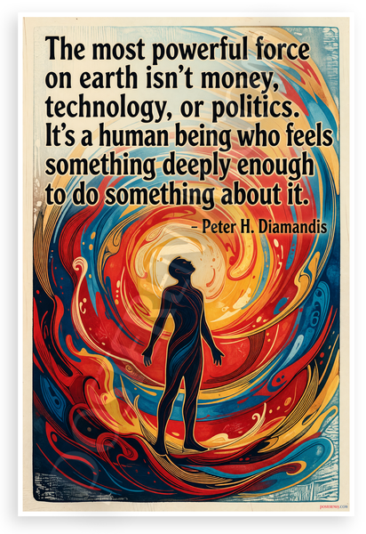 Peter H. Diamandis 'Most Powerful Force on Earth' Inspirational 12x18 US Made Poster