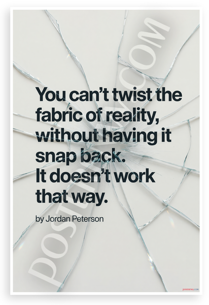 Jordan Peterson "You Can't Twist the Fabric of Reality" Quote Inspirational 12x18 US Made Poster