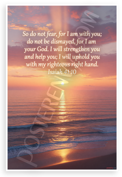 Isaiah 41:10 "Do Not Fear For I Am With You" Inspirational 12x18 US Made Poster