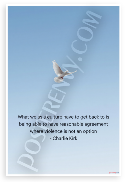 Charlie Kirk "What We as a Culture Have to Get Back to is Being Able to Have Reasonable Agreement Where Violence is Not an Option" Inspirational 12x18 US Made Poster