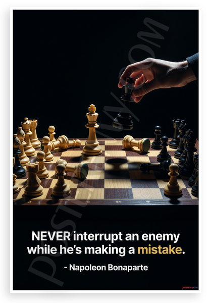 Napoleon Bonaparte "Never Interrupt an Enemy While He's Making a Mistake" Chess Strategy 12x18 US Made Poster