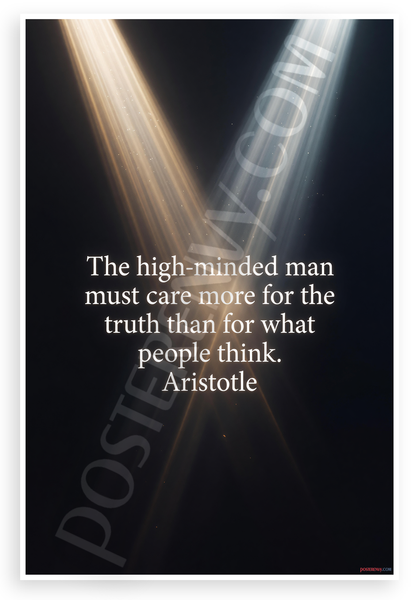 Aristotle "High-Minded Man Must Care More for Truth" Inspirational 12x18 US Made Poster