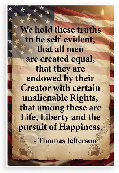 Thomas Jefferson 'We Hold These Truths' Declaration Quote Patriotic 12x18 US Made Poster
