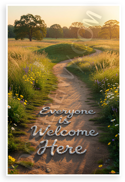 "Everyone is Welcome Here" Serene Path Landscape 12x18 US Made Poster
