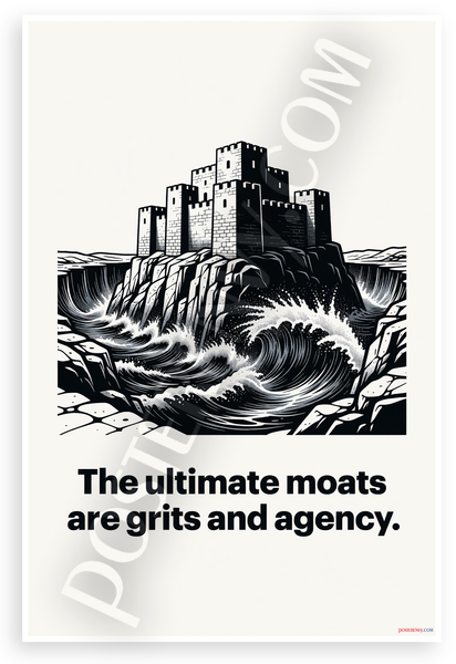 "The Ultimate Moats are Grits and Agency" Grit Agency Fortress Motivational 12x18 US Made Poster