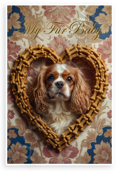My Fur Baby Cavalier King Charles Spaniel Dog Bone Heart Frame 12x18 US Made Poster