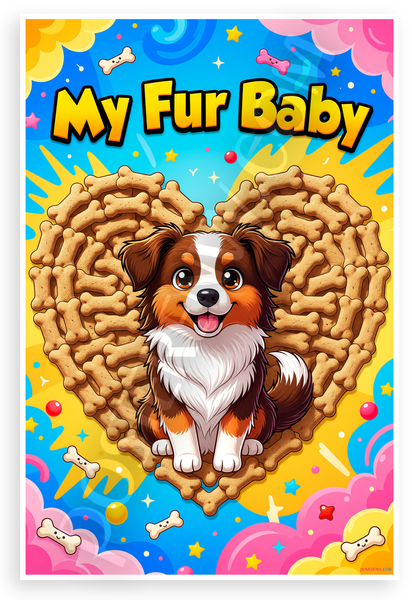 My Fur Baby Australian Shepherd Dog Bone Heart Cartoon 12x18 US Made Poster
