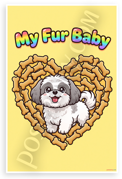 My Fur Baby Shih Tzu Dog Bone Heart Cute Cartoon 12x18 US Made Poster