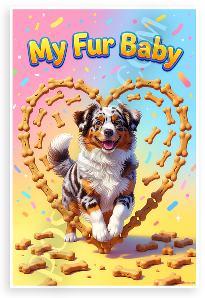 My Fur Baby Miniature American Shepherd Dog Bone Heart Playful 12x18 US Made Poster