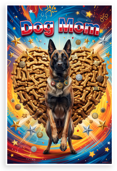 Dog Mom Belgian Malinois Dog Bone Heart Patriotic 12x18 US Made Poster