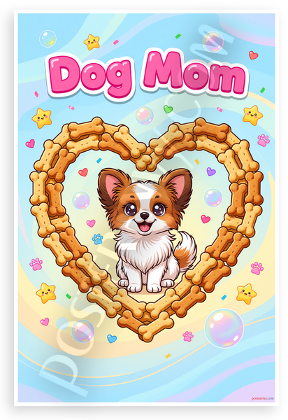 Dog Mom Papillon Puppy Dog Bone Heart Whimsical 12x18 US Made Poster
