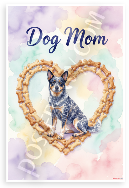 Dog Mom Australian Cattle Dog Watercolor Heart Bones 12x18 US Made Poster