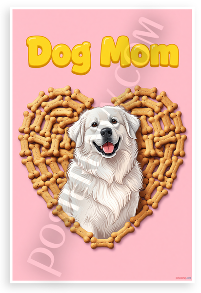 Great Pyrenees Dog Mom Dog Bone Heart Playful 12x18 US Made Poster