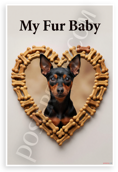 My Fur Baby Miniature Pinscher Dog Bone Heart Frame 12x18 US Made Poster