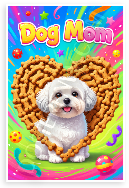 Dog Mom Coton de Tulear in Dog Bone Heart Playful 12x18 US Made Poster